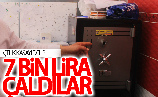 Çelik kasayı delip 7 bin lira çaldılar