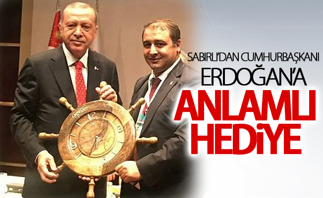 Cumali Sabırlı’dan Cumhurbaşkanı Erdoğan’a anlamlı hediye