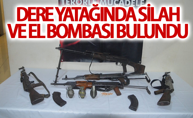 Dere yatağında silah ve el bombası bulundu