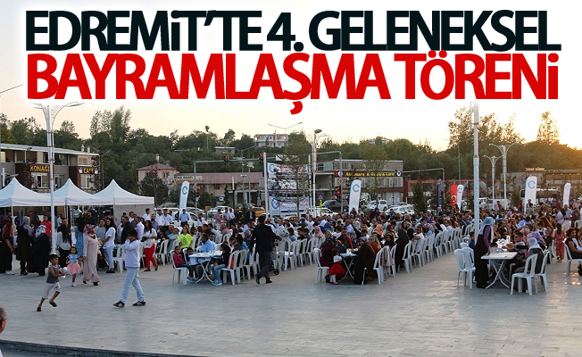 Edremit’te 4. geleneksel bayramlaşma töreni