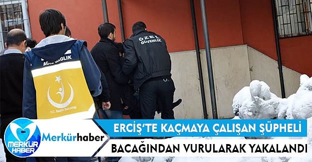 Erciş'te Kaçmaya Çalışan Şüpheli Bacağından Vurularak Yakalandı