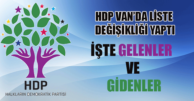 HDP Van Listesinde Gidenler ve Gelenler