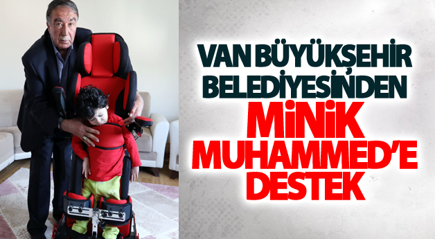 Van Büyükşehir Belediyesinden minik Muhammed’e destek