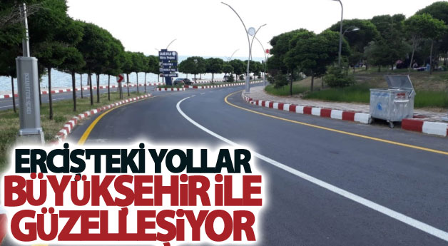 Erciş'teki Yollar Büyükşehir ile güzelleşiyor
