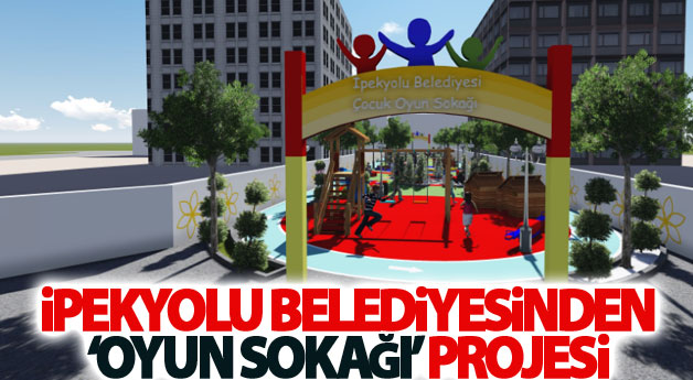 İpekyolu Belediyesinden ‘Oyun Sokağı’ projesi