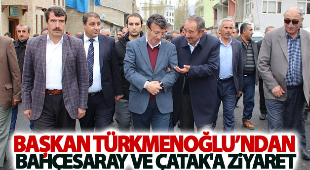 Başkan Türkmenoğlu’ndan Bahçesaray ve Çatak'a ziyaret