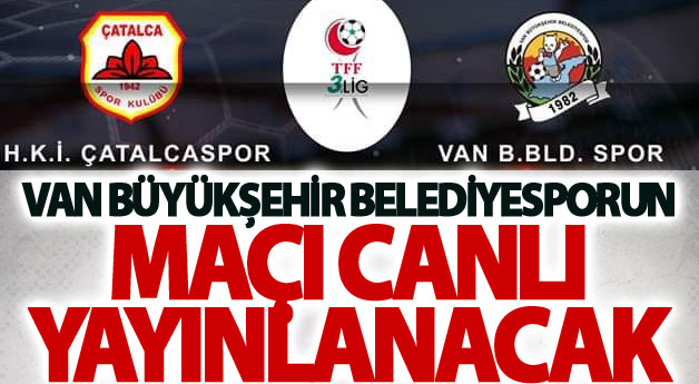 Van Büyükşehir Belediyesporun maçı canlı yayınlanacak