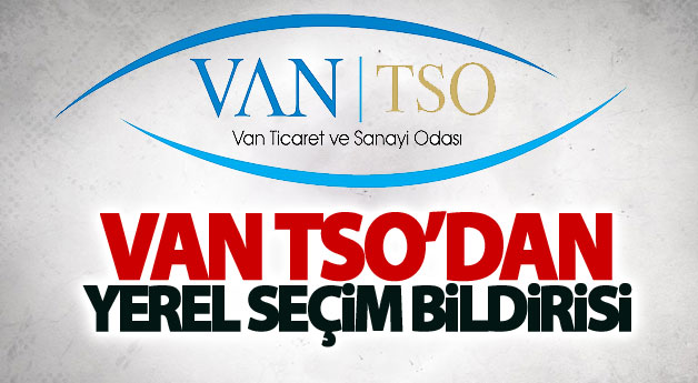 Van TSO’dan yerel seçim bildirisi