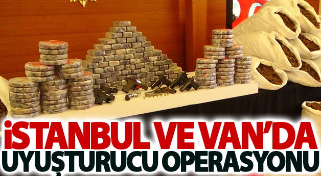 İstanbul ve Van’da uyuşturucu operasyonu
