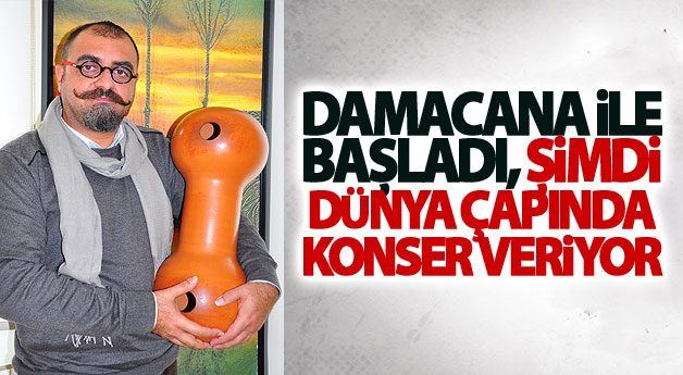 Damacana ile başladı, şimdi dünya çapında konser veriyor