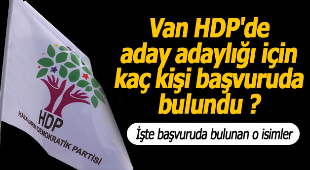 Van'da HDP'ye başvurular sürüyor