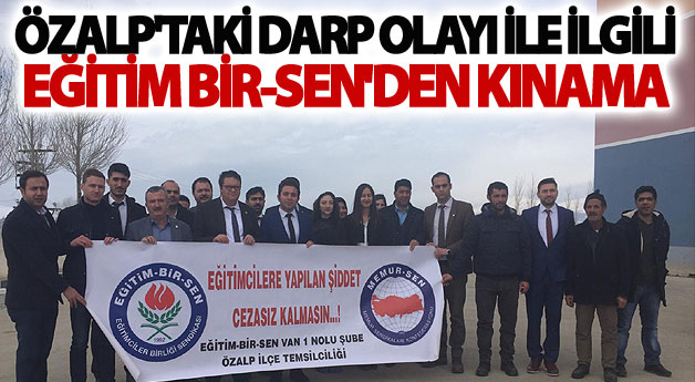 Özalp'taki darp olayı ile ilgili Eğitim Bir-Sen'den kınama