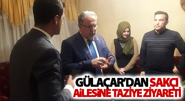 AK Parti’li Gülaçar’dan Sakçı ailesine taziye ziyareti