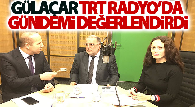 Van Milletvekili Gülaçar TRT Radyo’da Gündemi Değerlendirdi