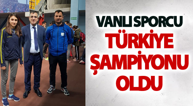 Vanlı sporcu Türkiye şampiyonu oldu