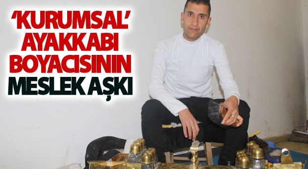 'Kurumsal’ ayakkabı boyacısının meslek aşkı