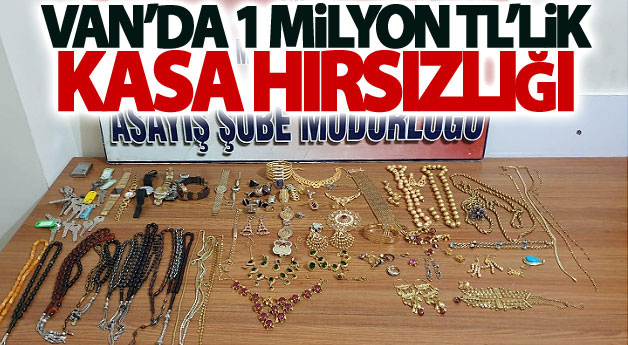 Van’da 1 milyon TL’lik kasa hırsızlığı