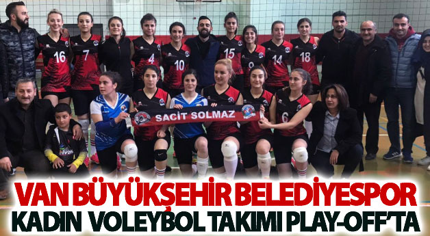 Van Büyükşehir Belediyespor Kadın Voleybol Takımı play-off’ta