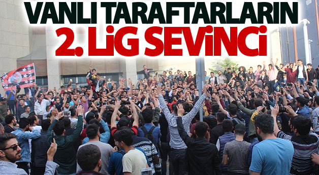 Vanlı taraftarların 2. Lig sevinci