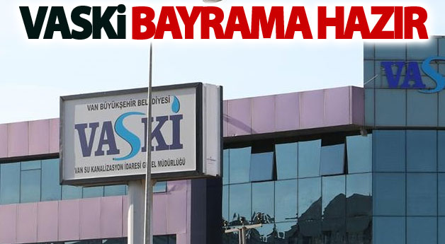 VASKİ bayrama hazır