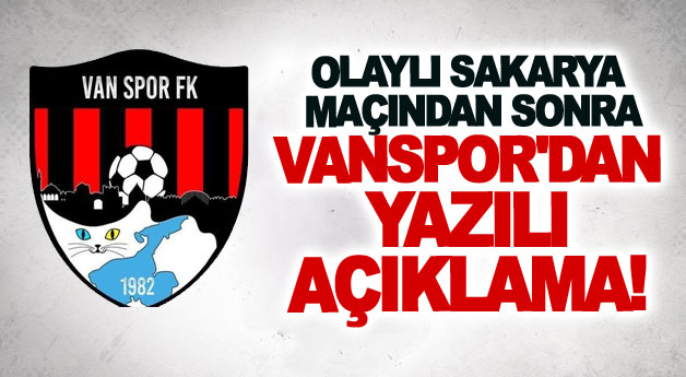 Olaylı Sakarya maçından sonra Vanspor'dan yazılı açıklama!