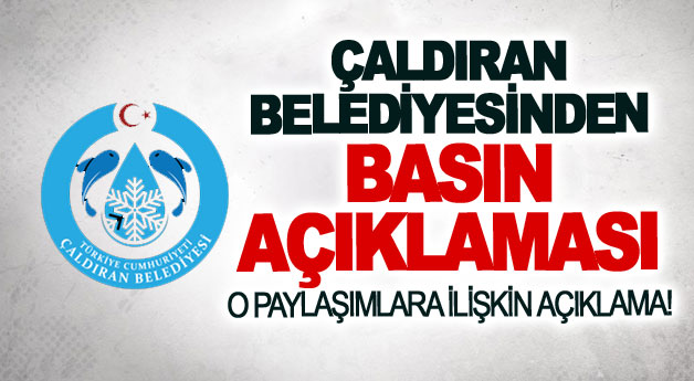 Çaldıran Belediyesinden basın açıklaması