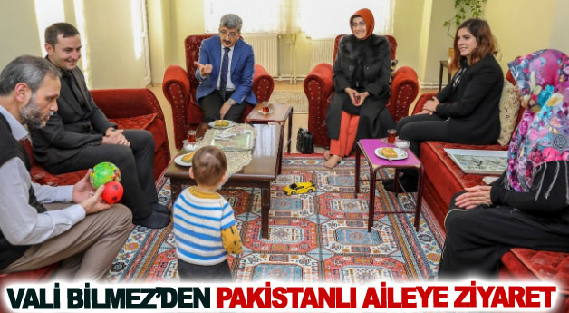 Vali Bilmez’den Pakistanlı aileye ziyaret