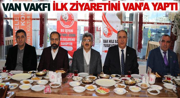 Van Vakfı ilk ziyaretini Van’a yaptı