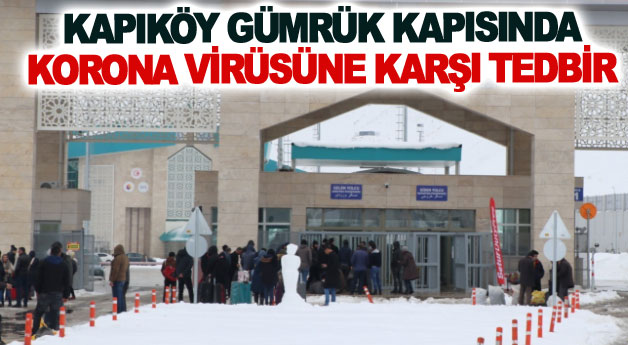 Kapıköy Gümrük Kapısında Korona virüsüne karşı tedbir