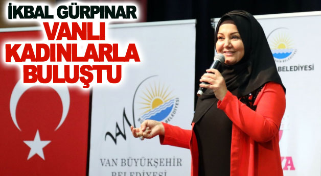 İkbal Gürpınar Vanlı kadınlarla buluştu