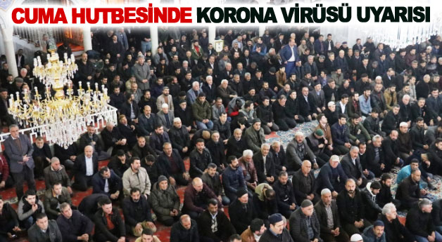 Cuma hutbesinde korona virüsü uyarısı