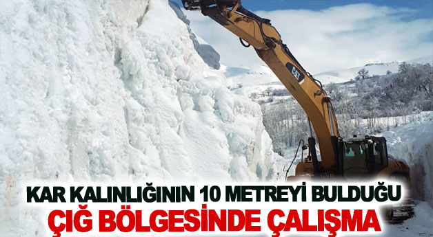 Kar kalınlığının 10 metreyi bulduğu çığ bölgesinde çalışma