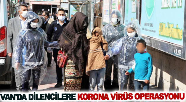 Van'da dilencilere korona virüs operasyonu