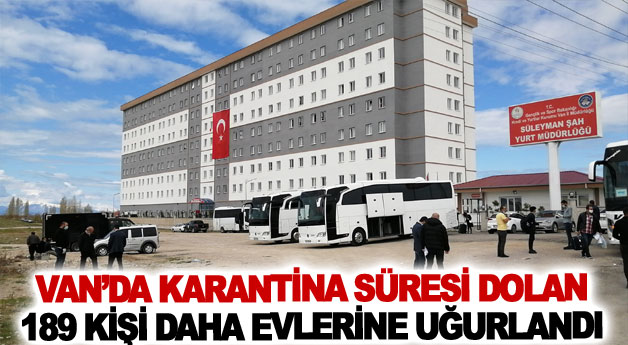 Van’da karantina süresi dolan 189 kişi daha evlerine uğurlandı