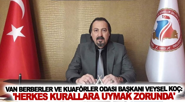 Başkan Veysel Koç: 'Herkes kurallara uymak zorunda'