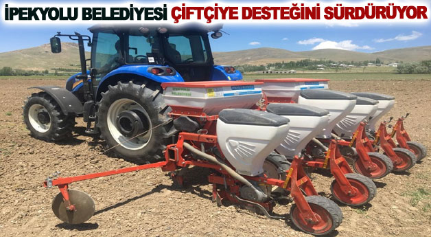 İpekyolu Belediyesi çiftçiye desteğini sürdürüyor