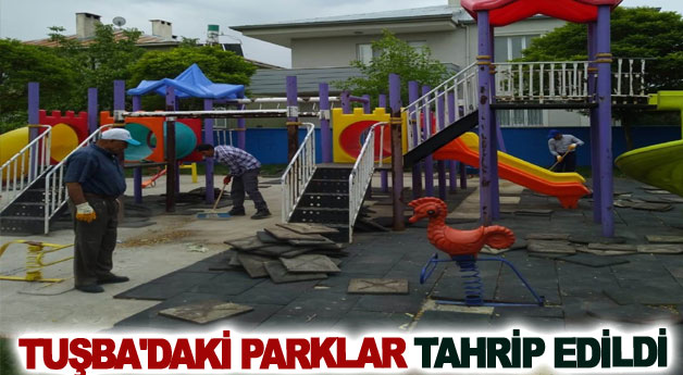 Tuşba'daki parklar tahrip edildi