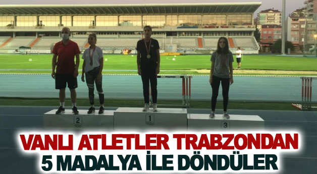 Vanlı atletler Trabzon'dan 5 madalya ile döndüler