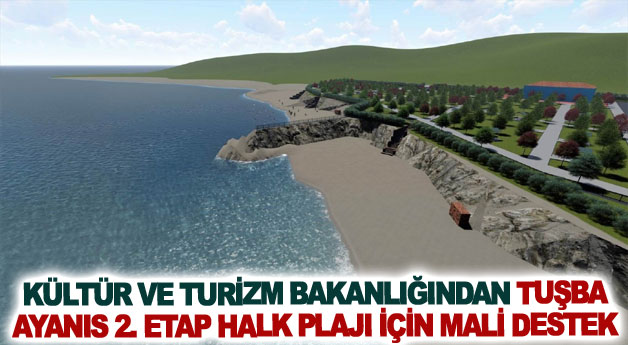 Kültür ve Turizm Bakanlığından Tuşba Ayanıs 2. Etap Halk Plajı için mali destek