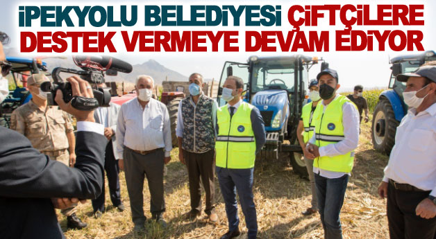 İpekyolu Belediyesi çiftçilere destek vermeye devam ediyor