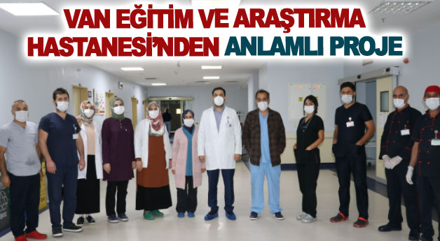 Van Eğitim ve Araştırma Hastanesi’nden anlamlı proje