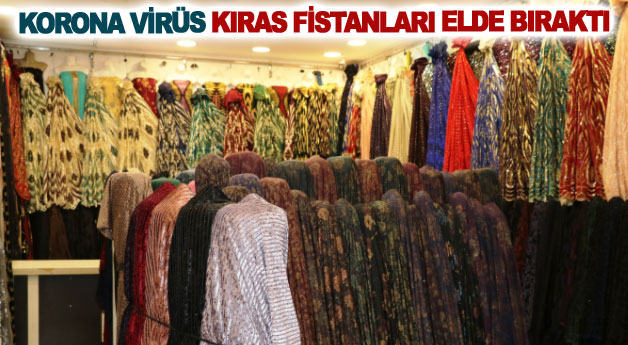 Korona virüs kıras fistanları elde bıraktı