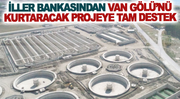 İller Bankasından Van Gölü’nü kurtaracak projeye tam destek