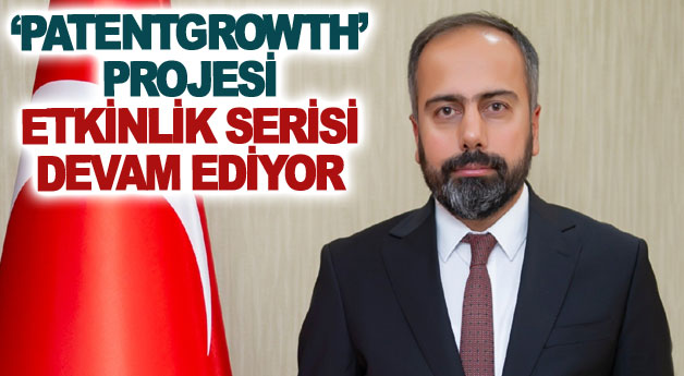 ‘PatentGrowth’ projesi etkinlik serisi devam ediyor