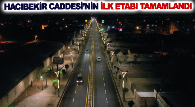 Hacıbekir Caddesi’nin ilk etabı tamamlandı