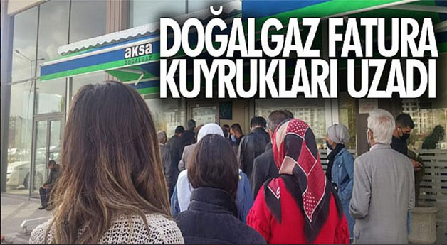 Doğalgaz fatura kuyrukları uzadı