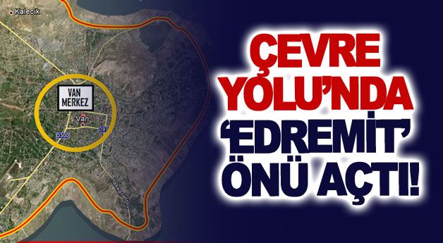 Çevre Yolu’nda ‘Edremit’ Önü Açtı!