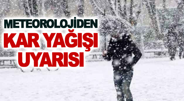 Meteorolojiden kar yağışı uyarısı