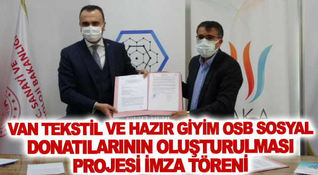 Van Tekstil ve Hazır Giyim OSB Sosyal Donatılarının Oluşturulması Projesi imza töreni