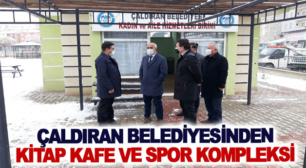 Çaldıran Belediyesinden kitap kafe ve spor kompleksi